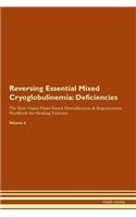 Reversing Essential Mixed Cryoglobulinemia: Deficiencies The Raw Vegan Plant-Based Detoxification & Regeneration Workbook for Healing Patients. Volume 4