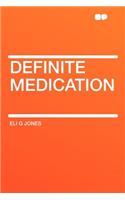 Definite Medication