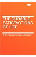 The Durable Satisfactions of Life