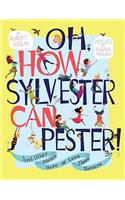 Oh, How Sylvester Can Pester!