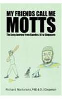 My Friends Call Me Motts