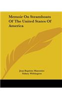Memoir On Steamboats Of The United States Of America