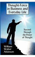 Thought-Force in Business and Everyday Life