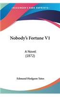 Nobody's Fortune V1: A Novel (1872)