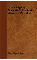 Ocean Shipping Elements of Practical Steamship Operation