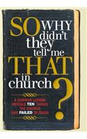 So, Why Didn't They Tell Me That in Church?