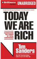 Today We Are Rich: Harnessing the Power of Total Confidence