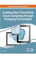 Enabling Real-Time Mobile Cloud Computing through Emerging Technologies: (Advances in Wireless Technologies and Telecommunication)