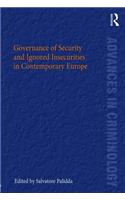 Governance of Security and Ignored Insecurities in Contemporary Europe