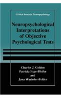 Neuropsychological Interpretation of Objective Psychological Tests: (Critical Issues in Neuropsychology)