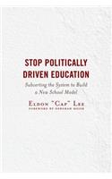 Stop Politically Driven Education