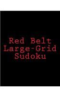 Red Belt Large-Grid Sudoku: Easy to Read, Large Print Puzzles