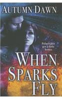 When Sparks Fly