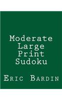 Moderate Large Print Sudoku: Fun, Large Grid Sudoku Puzzles(English)