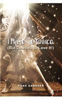 I Hate to Dance (But Learned to Love It!)