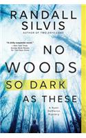 No Woods So Dark as These