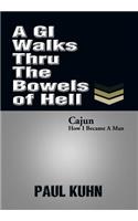 A GI Walks Thru the Bowels of Hell