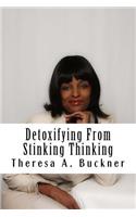 Detoxifying From Stinking Thinking