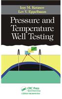 Pressure and Temperature Well Testing