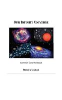 Our Infinite Universe Common Core Workbook: (English)