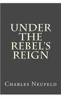 Under the Rebel's Reign