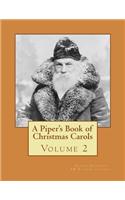 A Piper's Book of Christmas Carols Volume 2