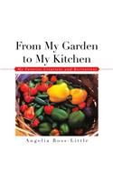 From My Garden to My Kitchen