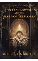 Fox Elvensword and the Shard of Terraman: Book 3