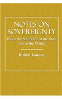 Notes on Sovereignty: From the Standpoint of the State and of the World