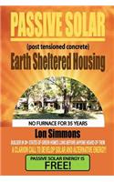 Passive Solar (Post Tensioned Concrete) Earth Sheltered Housing