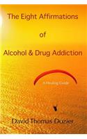 Eight Affirmations of Alcohol & Drug Addiction