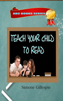 Teach Your Child To Read (ABC Books Series)