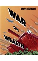War On Wealth