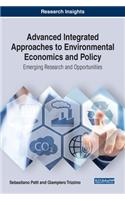 Advanced Integrated Approaches to Environmental Economics and Policy: Emerging Research and Opportunities