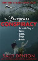 Bluegrass Conspiracy: An Inside Story of Power, Greed, Drugs & Murder