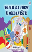 I Love to Go to Daycare (Serbian Children's Book - Latin Alphabet): Serbian - Latin Alphabet