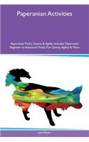 Paperanian Activities Paperanian Tricks, Games & Agility Includes: Paperanian Beginner to Advanced Tricks, Fun Games, Agility & More