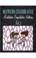 Grown Ups Coloring Book Meditation Compilation Patterns Vol. 2 Mandalas