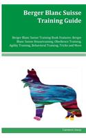 Berger Blanc Suisse Training Guide Berger Blanc Suisse Training Book Features
