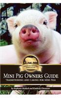 Mini Pig Owners Guide: Transitioning and Caring for Mini Pigs(English)