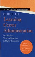 The Rowman & Littlefield Guide to Learning Center Administration
