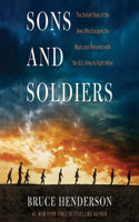 Sons and Soldiers Lib/E: The Untold Story of the Jews Who Escaped the Nazis and Returned with the U.S. Army to Fight Hitler