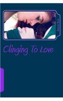 Clinging to Love