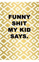 Funny Shit My Kid Says