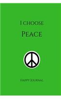 I Choose Peace Happy Journal