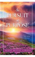 In Pursuit of Purpose