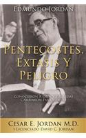 Edmundo Jordan Pentecostes, Extasis Y Peligro