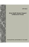 Army Health System Support to Maneuver Forces (ATP 4-02.3)