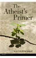 The Atheist's Primer