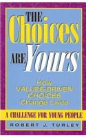 Choices Are Yours